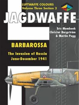 Jagdwaffe Volume Three Section 2 - Barbarossa The Invasion of Russia June-December 1941 - Book  of the Luftwaffe Colours