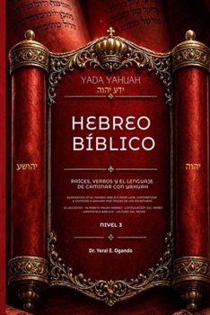 YADA YAHUAH - Hebreo Bíblico : Raíces, Verbos y el Lenguaje de Caminar con YAHUAH