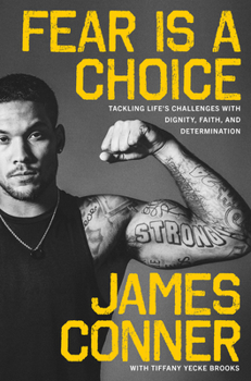 Hardcover Fear Is a Choice: Tackling Life's Challenges with Dignity, Faith, and Determination Book