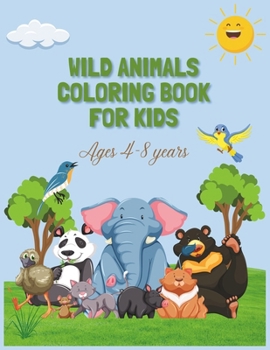 Paperback Wild animals coloring book for kids: Discover the wonders of the wild: A coloring adventure for kids explorers (Ages 4-8). Book