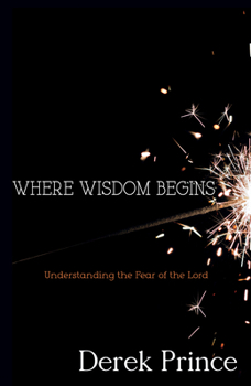 Paperback Where Wisdom Begins: Understanding the Fear of the Lord Book