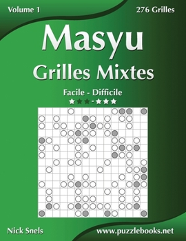Paperback Masyu Grilles Mixtes - Facile à Difficile - Volume 1 - 276 Grilles [French] Book