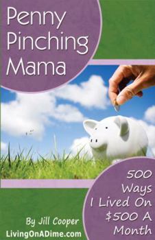 Paperback Penny Pinching Mama 500 Ways I Lived on $500 a Month Book
