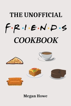 Paperback The Unofficial Friends Cookbook Book