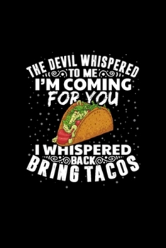 The Devil Whispered To Me I'm Coming I Whispered: Blank Lined Notebook Journal for Work, School, Office | 6x9 110 page