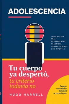 Paperback ADOLESCENCIA Tu cuerpo ya despertó, tu criterio todavía no [Spanish] Book