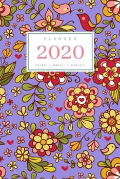 Paperback Planner 2020 Hourly Weekly Monthly: 6x9 Medium Notebook Organizer with Hourly Time Slots - Jan to Dec 2020 - Flower Bird Mini Heart Design Blue-Violet Book