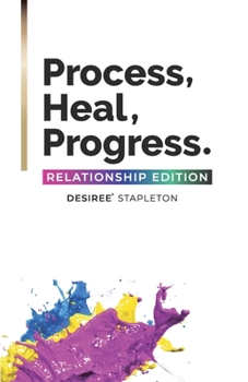 Paperback Process, Heal, Progress: The Relationship Edition Book