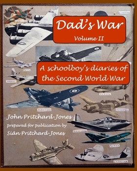 Paperback Dad's War: A Schoolboy's Diaries of the Second World War: Volume II Book