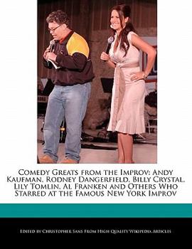 Paperback Comedy Greats from the Improv: Andy Kaufman, Rodney Dangerfield, Billy Crystal, Lily Tomlin, Al Franken and Others Who Starred at the Famous New York Book