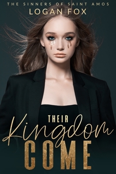 Their Kingdom Come - Book #1 of the Sinners of Saint Amos