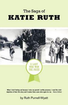 Paperback The Saga of Katie Ruth: A Lady Who Won The Prize Book