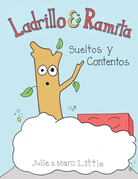 Paperback Ladrillo Y Ramita: Sueltos y Contentos [Spanish] Book
