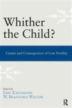 Paperback Whither the Child?: Causes and Consequences of Low Fertility Book