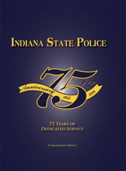 Hardcover Indiana State Police: 75 Years of Dedicated Service Book