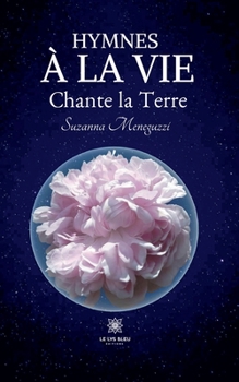 Paperback Hymnes à la vie: Chante la Terre [French] Book