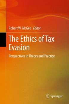 Hardcover The Ethics of Tax Evasion: Perspectives in Theory and Practice Book