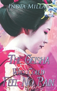 Paperback The Geisha Who Could Feel No Pain Book