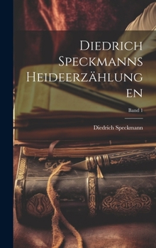 Hardcover Diedrich Speckmanns Heideerzählungen [microform]; Band 1 [German] Book