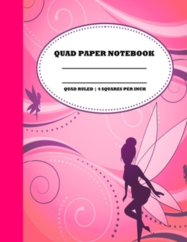 Quad Paper Notebook. Quad Ruled|4 Squares Per Inch: Grid Notebook/Grid Paper Journal/Graph Paper Composition Notepad 8.5x11 in. Fairy