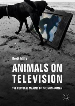 Hardcover Animals on Television: The Cultural Making of the Non-Human Book