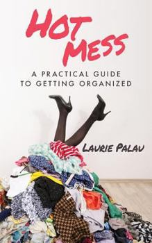 Paperback Hot Mess: A Practical Guide to Getting Organized Book