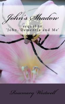 Paperback John's Shadow: sequel to 'John, Dementia and Me' Book