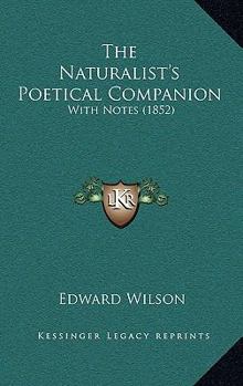 Paperback The Naturalist's Poetical Companion: With Notes (1852) Book