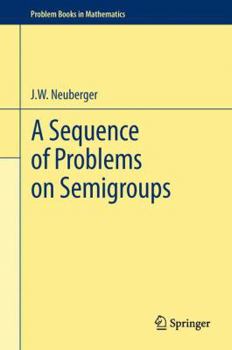 Paperback A Sequence of Problems on Semigroups Book