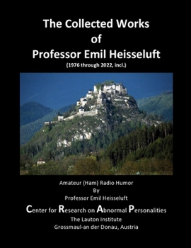 Paperback The Collected Works of Professor Emil Heisseluft: Amateur (Ham) Radio Humor Book