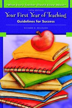 Paperback Your First Year of Teaching: Guidelines for Success Book