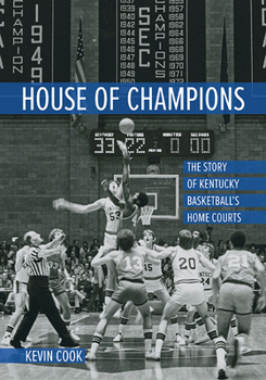 Paperback House of Champions: The Story of Kentucky Basketball's Home Courts Book