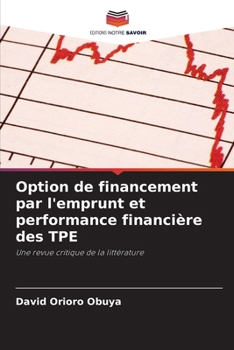 Option de financement par l'emprunt et performance financière des TPE (French Edition)
