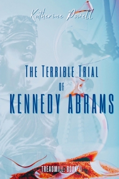 Paperback The Terrible Trial of Kennedy Abrams Book
