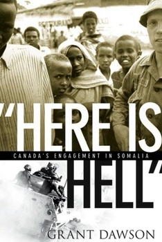 Hardcover "here Is Hell": Canada's Engagement in Somalia Book