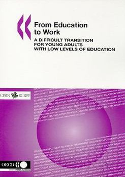 Paperback From Education to Work: A Difficult Transition for Young Adults with Low Levels of Education Book