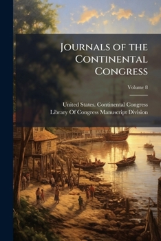 Paperback Journals of the Continental Congress; Volume 8 Book