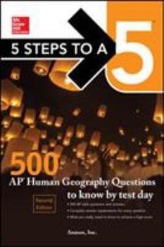 Paperback 5 Steps to a 5: 500 AP Human Geography Questions to Know by Test Day, Second Edition Book