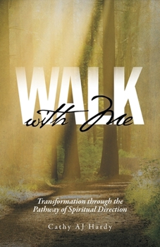 Paperback Walk With Me: Transformation through the Pathway of Spiritual Direction Book