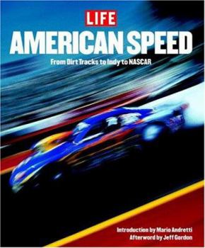 Hardcover Life: American Speed: From the Wild and Woolly Dirt Tracks to the Rise of NASCAR Nation Book