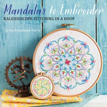Paperback Mandalas to Embroider: Kaleidoscope Stitching in a Hoop Book