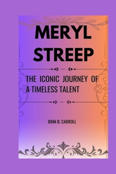 Paperback Meryl Streep: The Iconic Journey of a Timeless Talent Book