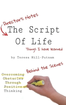 Paperback The Script Of Life: Overcoming Obstacles Through Positive Thinking Book