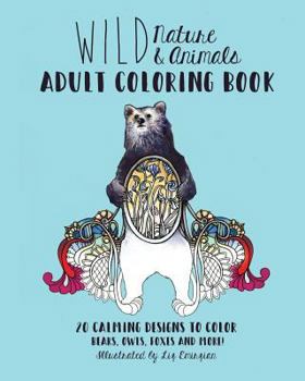Paperback Wild Nature & Animals Adult Coloring Book: 20 Calming Designs to Color - Bears, Owls, Foxes and More! Book