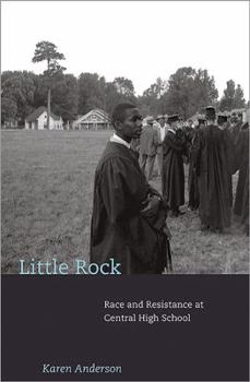 Paperback Little Rock: Race and Resistance at Central High School Book