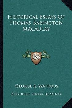 Historical Essays of Thomas Babington Macaulay