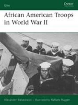 African American Troops in World War II (Elite) - Book #158 of the Osprey Elite