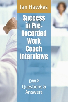 Paperback Success in Pre-Recorded Work Coach Interviews: DWP Questions & Answers Book