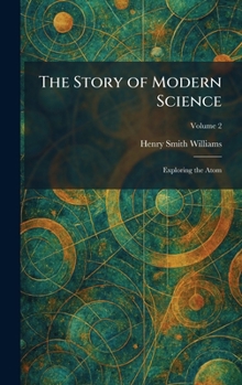 Hardcover The Story of Modern Science: Exploring the Atom Book