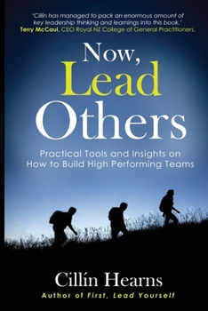 Paperback Now, Lead Others: Practical Tools and Insights on How to Build High Performing Teams Book